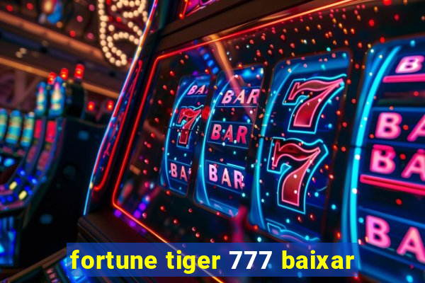 fortune tiger 777 baixar